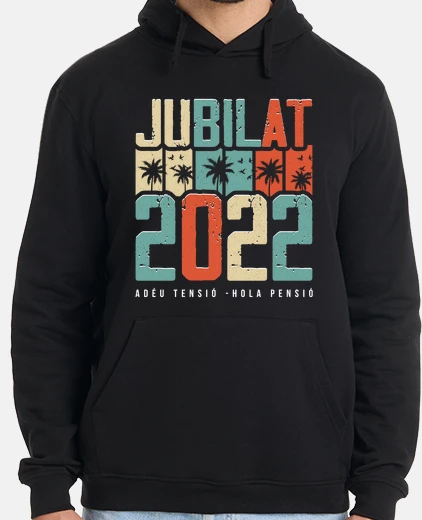 Sudadera Jubilat 2022 Català - Jubilado Catalán