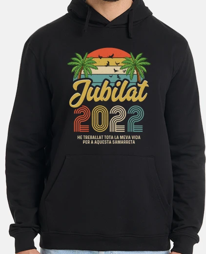 Sudadera Jubilat 2022 Català - Jubilado Catalán