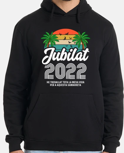 Sudadera Jubilat 2022 Català - Jubilado Catalán