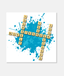 Juegos - Mensaje Scrabble - Make yourself stronger than your excuses