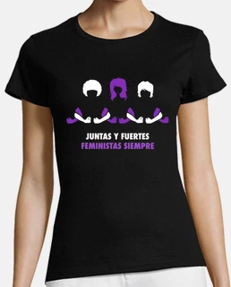 Juntas y Fuertes. Feministas Siempre
