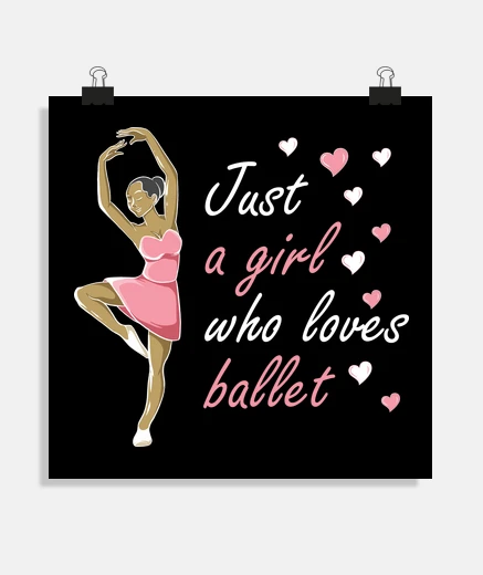 Poster Just a Girl Who Loves Ballet Ballerina