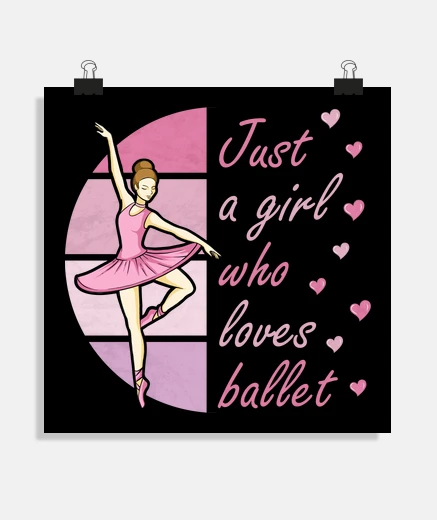Poster Just a Girl Who Loves Ballet Ballerina