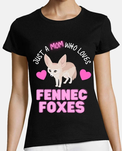 T-shirt just a mom who loves fennec foxes cute