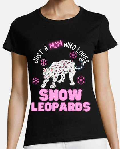 T-shirt just a mom who loves snow leopards cute