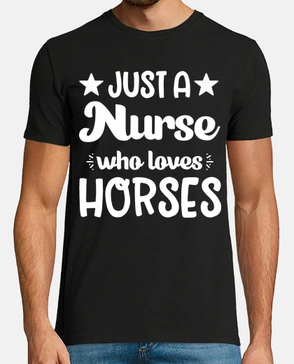 Tee-shirt Just a nurse who loves horses original