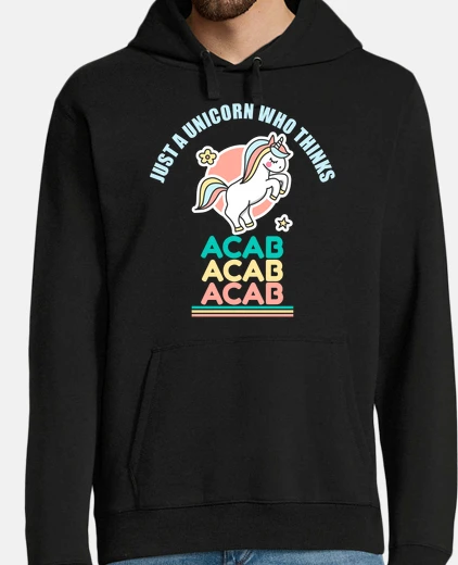 Hoodie Just a unicorn who thinks ACAB