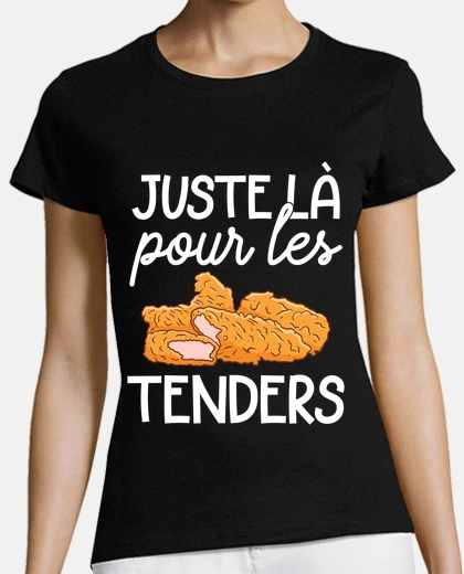 Tee-shirt Juste La Pour Les Tenders Humour