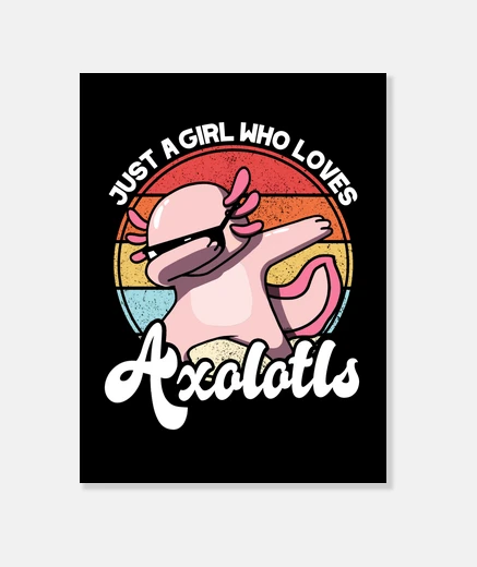Tableau Juste une fille qui adore les axolotls