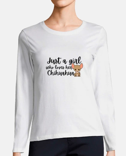 Tee-shirt juste une fille who loves son t-shirt à manches longues femme chihuahua