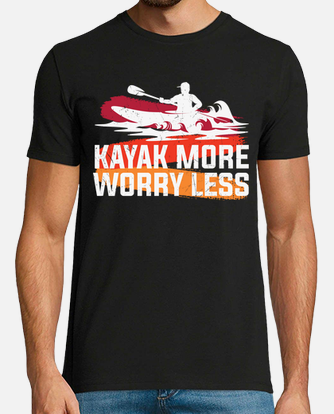 Kayak more worry less t-shirt