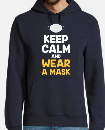 Sweat keep calm and porte un masque