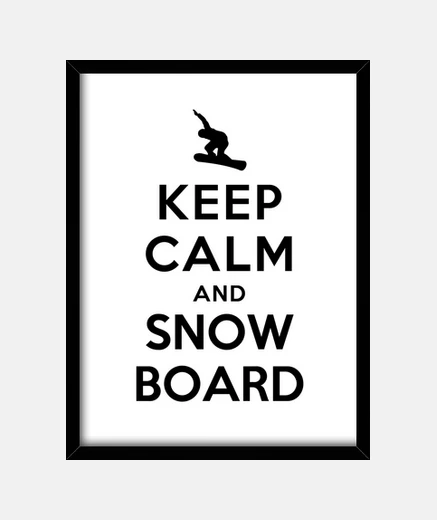 Framed keep calm and snowboard on