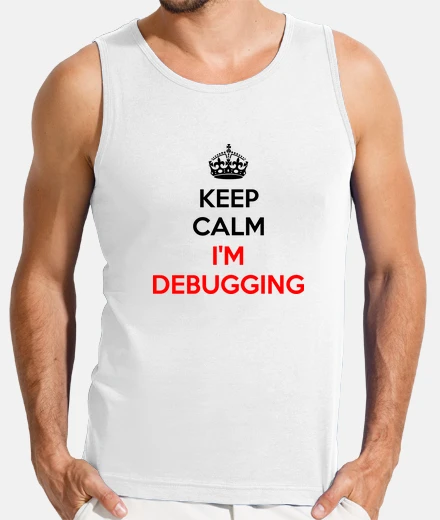 Keep Calm I'm Debugging - Tirantes - Letras Oscuras