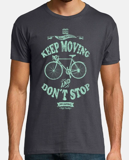 T-shirt Keep Moving And Don´t Stop