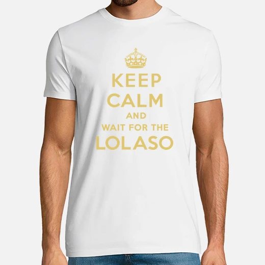 keep calm and lolaso ​​shirt or