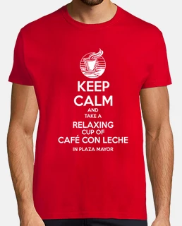 Keep Calm and take a relaxing cup of café con leche
