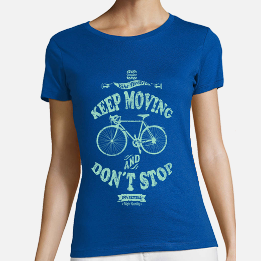 keep moving and don´t stop