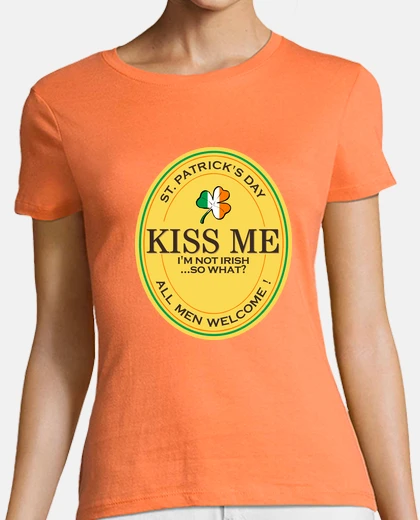 Tee-shirt Kiss me I am not Irish all men welcome