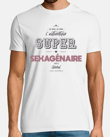 Tee-shirt L authentique super sexagénaire