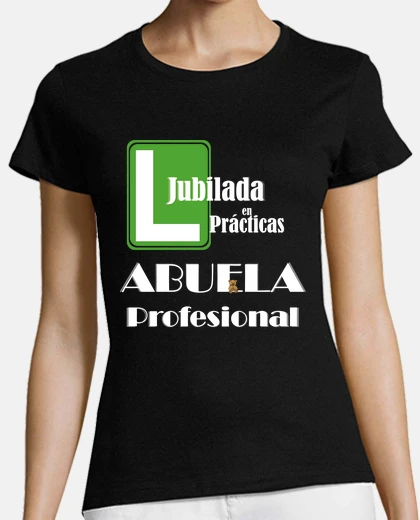 Playera L Jubilada en Prácticas Abuela Profesio