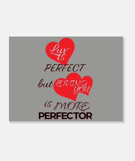 Stampa l&#39;amore è perfetto ma con te è san valentino gioco di parole più perfetto