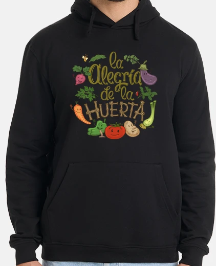 Sudadera La alegría de la huerta