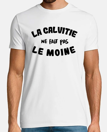 Camiseta la calvicie no hace al monje - frase de humor