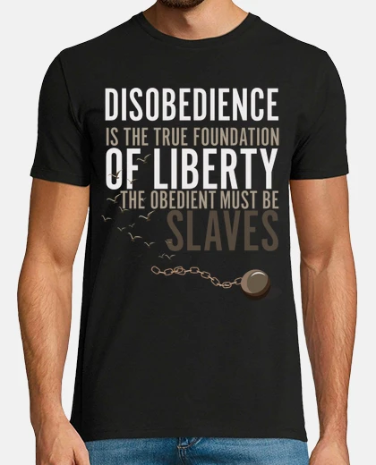 T-shirt la disobbedienza è il vero fondamento d