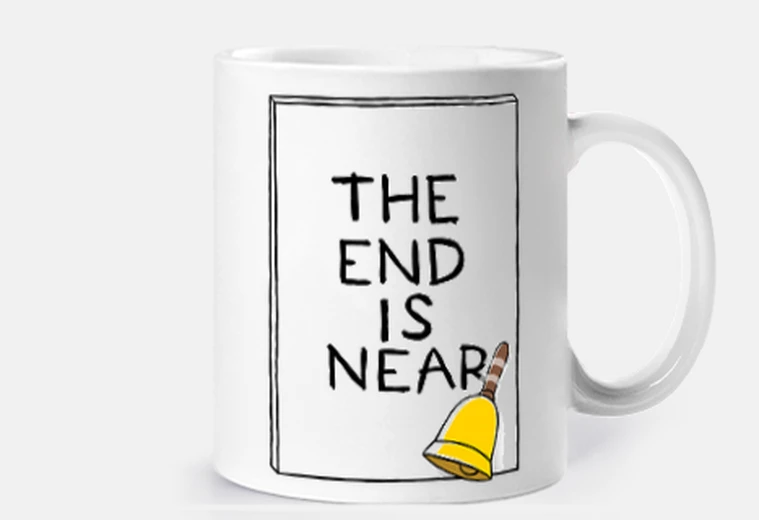 Mug la fin est proche de meme