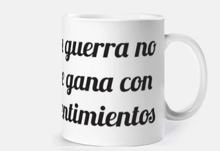 Taza La guerra no se gana con sentimientos