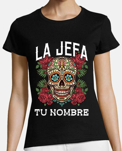 Playera La Jefa Calavera Azúcar Sugar Skull Personalizado