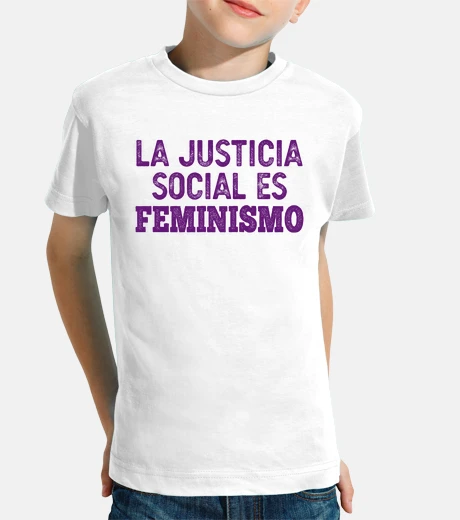 Ropa LA JUSTICIA SOCIAL ES FEMINISMO