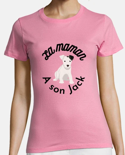 Tee-shirt La maman à son Jack Russel pour toutes les femmes qui adorent leur toutou