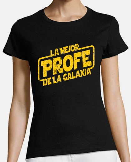Camiseta La Mejor Profe De La Galaxia