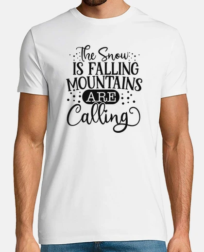 Tee-shirt la neige est f all les montagnes c all 