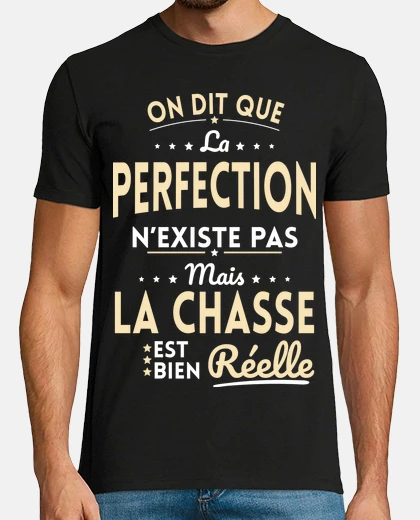 Camiseta la perfección no existe la caza real