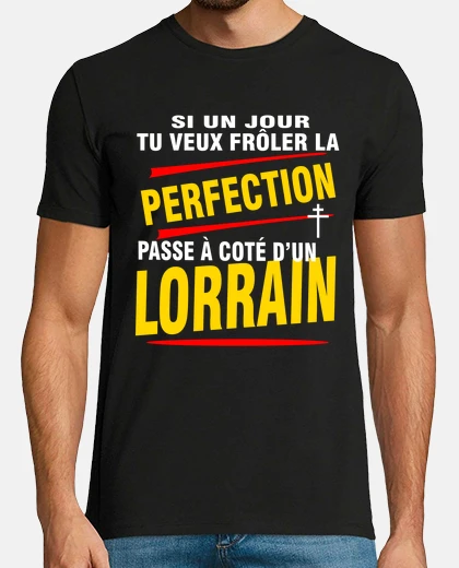 Tee-shirt La perfection est lorrain - cadeau