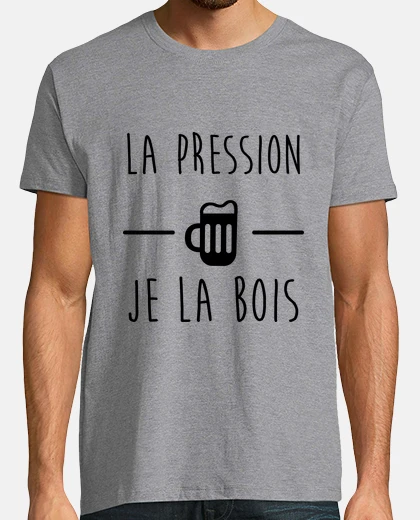 Tee-shirt La pression je la bois,bière,alcool