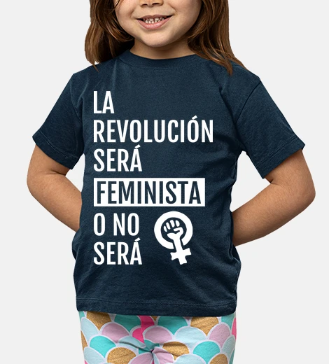 Ropa LA REVOLUCIÓN SERÁ FEMINISTA O NO SERÁ