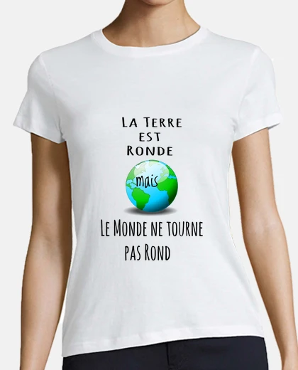 Tee-shirt La terre est rond le monde ne tourne pas rond, écologie, luttes , 