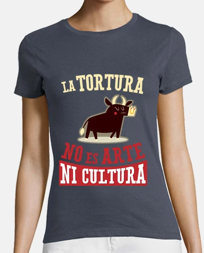 Playera La Tortura No Es Arte Ni Cultura