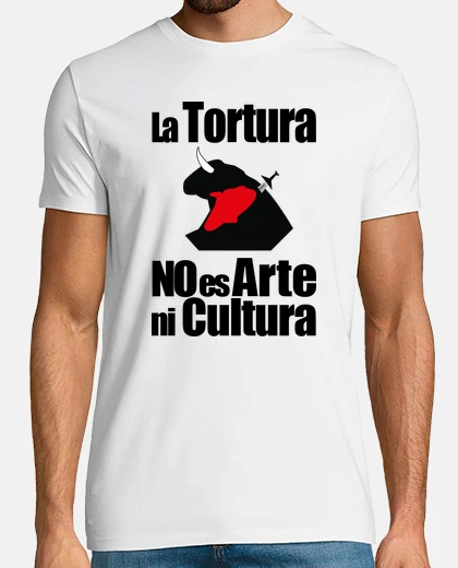 Camiseta La Tortura No Es Arte Ni Cultura (Toros No)