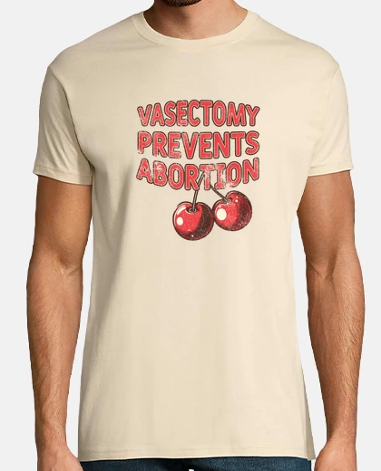 T-shirt la vasectomia previene gli aborti