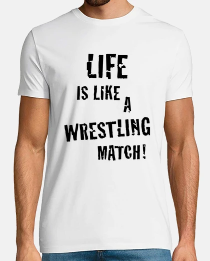 Camiseta la vida es como un combate de lucha lib
