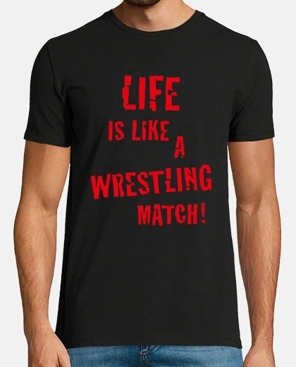 Camiseta la vida es como un combate de lucha lib