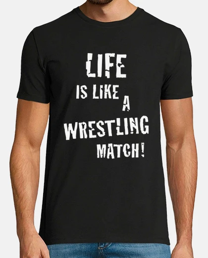 Camiseta la vida es como un combate de lucha lib