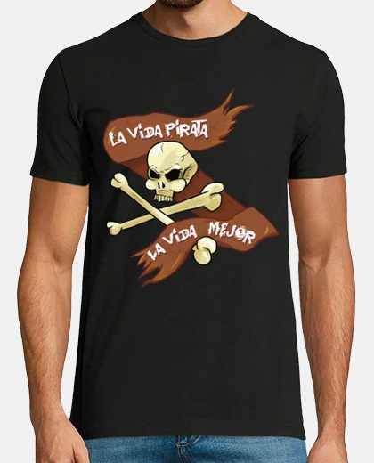 Playera La vida pirata es la vida mejor