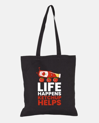 Sac la vie arrive le ketchup aide la sauce 