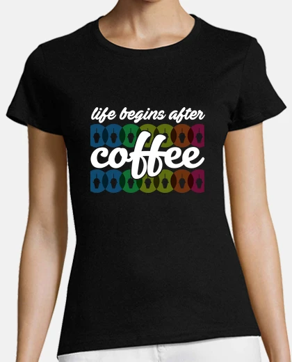 Tee-shirt la vie commence après le coffee